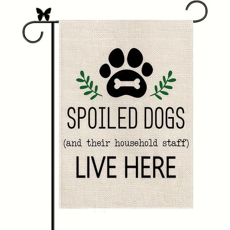 Burlap Garden Flags, Spoiled Dogs, Dog Garden, Garden Flag Stand, Farmhouse Holiday, Outdoor Holidays, Yard Flags, Flag Stand, Lawn Decor