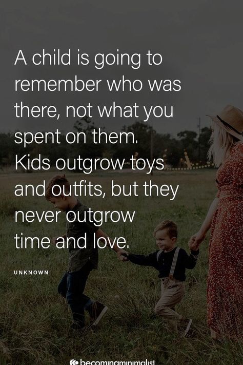 QUOTES | NgLp Designs shares parenting tips ~ “children are going to remember who was there, not what you spent on them. Kids outgrow toys and outfits, but they never outgrow time and love.” ~ via Joshua Becker, Becoming Minimalist / words of wisdom, quotes, parents and children, parenting advice /// #parenting #parentingtips #quotesaboutlife Kids Quotes, Becoming Minimalist, My Children Quotes, Mommy Quotes, Mom Life Quotes, Best Things In Life, Parenting Skills, Parenting Quotes, Mom Quotes