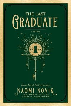 LibraryAware November 2021 The Last Graduate, The Scholomance, Naomi Novik, New Times, Book Release, A Novel, Fantasy Books, Kindle Reading, Book Lists