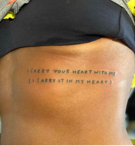 I Carry Your Heart Tattoo, In My Heart Tattoo, My Heart Tattoo, Me Tattoo, Ee Cummings, I Carry Your Heart, I Carry, Tattoo Inspo, Heart Tattoo