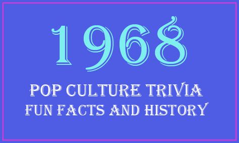 Fun Facts and History - 1968 Year in Review, 1968 Trivia, information and news. Class Reunion Planning, 50th Class Reunion Ideas, Class Reunion Decorations, Pop Culture Trivia, Reunion Decorations, Angie Everhart, Candice Bergen, Julia Louis Dreyfus, History Facts Interesting