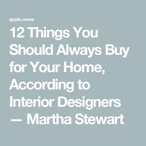 12 Things You Should Always Buy for Your Home, According to Interior Designers — Martha Stewart Martha Stewart Home Interiors, Martha Stewart Interiors, Famous Interiors, Martha Stewart Christmas, Martha Stewart Home, Martha Stewart Living, Martha Stewart, Interior Designers, House Interior