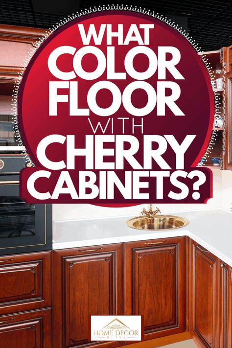 What Color Floor With Cherry Cabinets? - Home Decor Bliss Wood Floors With Cherry Cabinets, Kitchen Paint Colors With Cherry, Cherry Wood Kitchen Cabinets, Mahogany Kitchen, Flooring Colors, Hide Tv, Cherry Wood Kitchens, Wood Floor Colors, Cherry Wood Cabinets