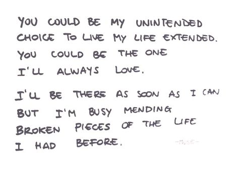 Unintended - Muse Muse Lyrics Quotes, Muse Lyrics, Muse Songs, Music Edits, Glaciers Melting, Easy Listening Music, What's True Love, First Boyfriend, I'm Busy