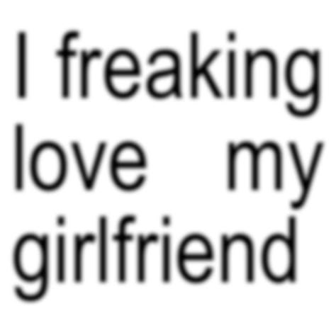 Wlw Girlfriend, I Heart My Girlfriend, I Only See You, I Love My Gf, Love My Gf, Behind Blue Eyes, Amazing Girlfriend, Love My Girlfriend, Me And Bae