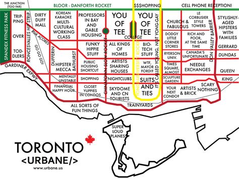 The map of Toronto. / 8 City Maps That Are Annoyingly Accurate (via BuzzFeed) Meanwhile In Canada, Toronto Neighbourhoods, Toronto Travel, O Canada, Downtown Toronto, Straight Outta, Toronto Ontario, City Maps, Canada Travel