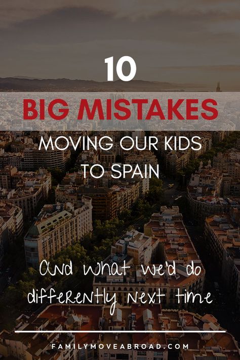 I'd never lived in a foreign country before. And I'd definitely never parented in one! I wish I could look back and say everything just worked out. The sordid truth, we had some serious mishaps. Learn from our top 10 big mistakes we made when we moved abroad to Spain with our kids. Moving To Spain, Moving Countries, Language Development Activities, Moving Abroad, Moving Overseas, Learning Sites, Move Abroad, Small Kids, Expat Life