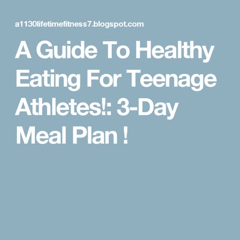 A Guide To Healthy Eating For Teenage Athletes!: 3-Day Meal Plan ! Athlete Diet Plan, Athlete Meal Plan, Athletes Diet, Fast Metabolism, Nutrition Program, Fat Burning Foods, Diet Meal Plans, Healthy Weight, Meal Plan