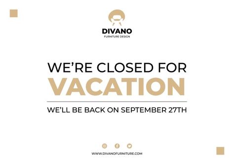 Minimalist Divano Furniture Closed For Vacation Sign Used Tools, Sign Templates, Business Branding, Free Graphic Design, Texts, Signs, Design