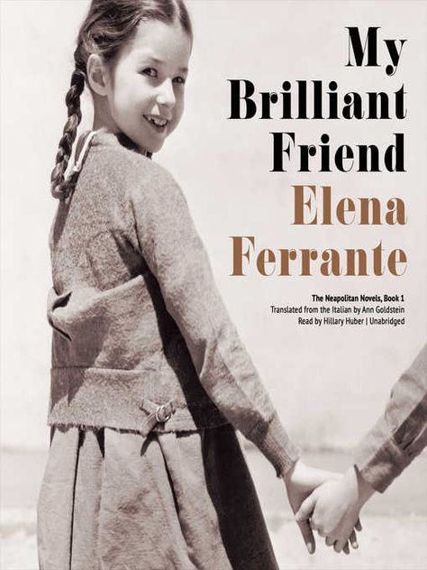 My Brilliant Friend Book, My Brilliant Friend, Book Rentals, Elena Ferrante, Friend Book, Audible Books, Mixed Feelings, Hbo Series, Page Turner