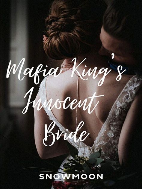 Mafia King's Innocent Bride novel by Snowmoon Mafia Romance Novels, Mafia Novels, Best Wattpad Stories, Best Wattpad Books, Romance Story, Second Marriage, Mafia Romance, Marriage Books, Bare Hands