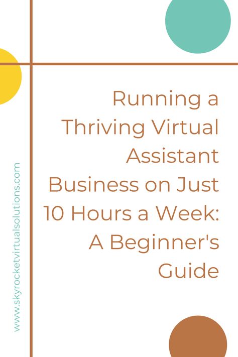 Running a Thriving Virtual Assistant Business on Just 10 Hours a Week: A Beginner's Guide — SKYROCKET VIRTUAL SOLUTIONS Starting A Virtual Assistant Business, Virtual Assistant Contract Template Free, Becoming A Virtual Assistant, Virtual Assistant Portfolio Example, Va Business, Business Tax Deductions, Transaction Coordinator, Computer Tricks, Virtual Assistant Training