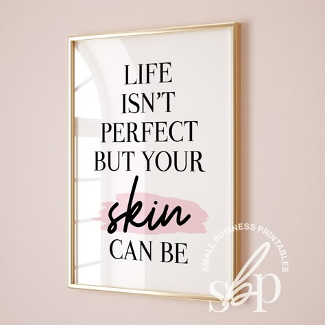 Enhance your space with our #skincare quote decor! Perfect for beauty salons and #estheticians, this wall art reminds us that even when life isn't perfect, our skin can be. Add a touch of inspiration and professionalism to your #dermatology practice with this stylish decoration. #Download and Print TODAY! #beautician #dermatologists #estheticians #estheticianstudent #salondecor #beautysalondesign #beautysaloninterior #skincarequotes #beautydecor #facialskincare #laserhairremoval Salon Quotes Inspirational, Dermatologist Quotes, Beauty Salon Quotes, Beautician Quotes, Esthetician Salon, Esthetician Decor, Skincare Quote, Spa Poster, Wax Spa