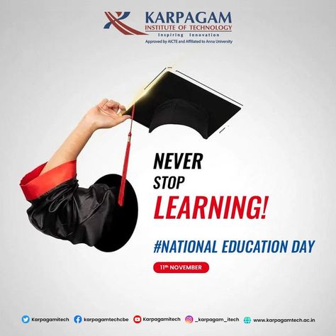 Every day gives a new learning experience just like the pandemic which gave a completely new learning method. Maybe the way we learn can change but learning keeps going. Karpagam Institute of Technology encourages every method of learning and aids the learners to improve themselves in a better way. On this National Education Day, let's celebrate the spirit of learning in newer ways Education Ads Design, Overseas Education Creative Ads, National Education Day Creative Ads, Education Day Creative Ads, Education Ads Creative, Creative Education Poster Design, Education Ads, National Education Day, Party Design Poster