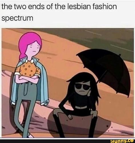 the two ends of the lesbian fashion spectrum – popular memes on the site iFunny.co #adventuretime #tvshows #marcy #adventuretime #bubbline #two #ends #lesbian #fashion #spectrum #pic Marceline And Princess Bubblegum, Marceline And Bubblegum, Lgbt Humor, Lgbt Memes, Lesbian Fashion, Lgbtq Funny, Gay Humor, Gay Memes, Lgbt Art