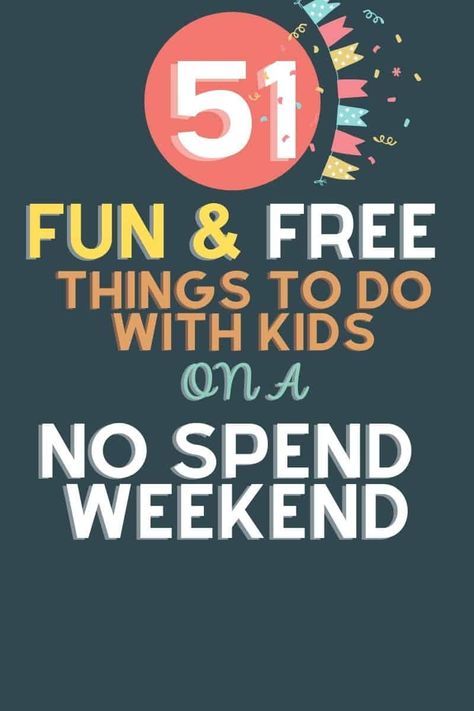 51 Free and Fun Things to Do with the Kids on a NO SPEND Weekend Things To Do On Weekends, No Spend Weekend, No Spend, Weekend Activities, Family Night, Free Things To Do, Free Fun, Free Things, Happy Family