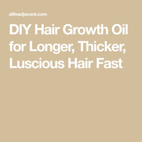 DIY Hair Growth Oil for Longer, Thicker, Luscious Hair Fast Homemade Hair Growth Oil, Long Hair Fast, Essential Oils For Hair Growth, Diy Hair Growth Oil, Hair Growth Oil Recipe, Hair Growth Serum Diy, Diy Hair Growth, Homemade Hair Oil, Hair Oil Recipe