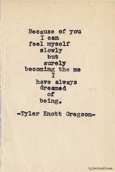 I want always be the best man but to you I will be the best man I can be I can't promise that I'll change completely for you cause then I would be me but I will be the husband you tell everybody that ya luvs and is proud of I never want to be a embarrassment to you ! Meaningful Thoughts, Prison Wife, Tyler Knott Gregson, Heart Warming Quotes, Les Sentiments, E Card, Love Images, Typewriter, The Words