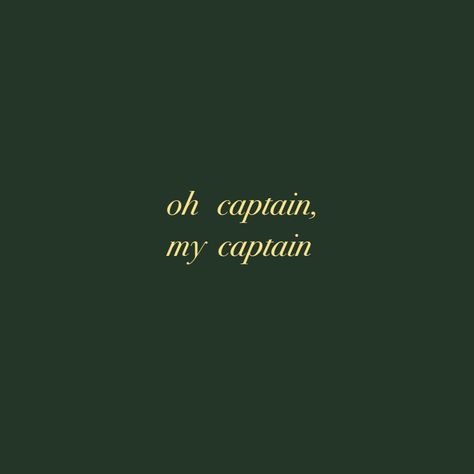 Oh Captain My Captain Tattoo, The Dead Poets Society Quotes, Dead Poets Society Wallpaper Desktop, Dead Poets Society Tattoo, Dead Poets Society Wallpaper, Captain Quotes, Dead Poets Society Quotes, Dead Poet Society, Dead Poets Society Aesthetic