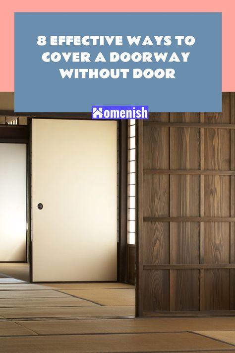 Have you ever considered that your doorway might be safer without a door? If you live in a house with kids, it is safer and better to have a doorway without a door. This is because doors with hinges are always heavy and more difficult to open for kids. Bedroom No Door Ideas, Doors With No Frame, Covering A Doorway Without A Door, Doors Without Frame, Ways To Close Off A Room Without A Door, How To Cover Doorway Without Door, How To Cover A Doorway With No Door, Close Off Doorway Ideas, Ways To Hide A Door