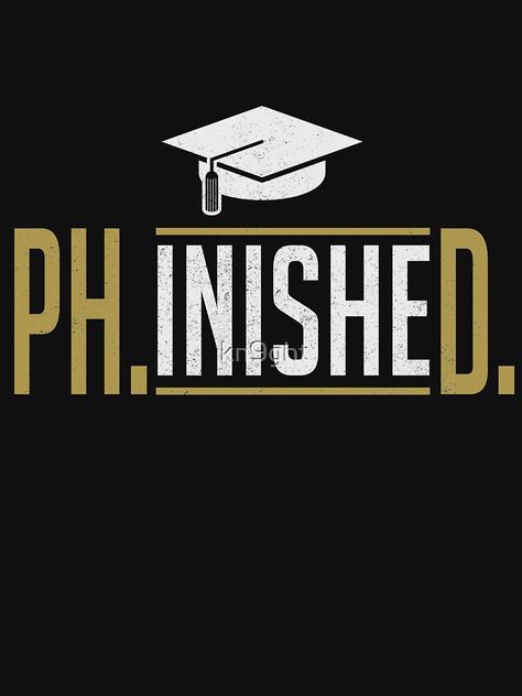 Phd Decoration Ideas, Phd Shirt Ideas, Phd Manifestation, Phinished Phd, Phd Graduation Photos, Phd Student Aesthetic, Masters Abroad, Phd Party, Degree Quotes