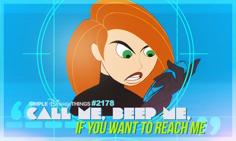 call me, beep me if you want to reach me Kim Possible Quotes, Possible Quotes, Never Let Go, Kim Possible, Animated Movies, Let Go, Late Night, Call Me