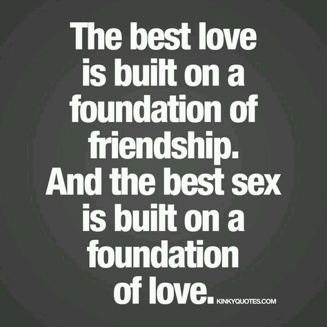 Relationship Foundation, Friendship Foundation Quotes, Foundation Of A Relationship, Building A Foundation Relationship, How To Build A Strong Relationship Foundation, Friendship Better Than Relationship, Friendship Turns Into Relationship, Best Friend Love, Dear John