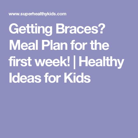 Food After Braces, Braces Food To Avoid, Braces Food Ideas, Braces Recipes, What To Eat With Braces, Soft Food For Braces, Food For Braces, Braces Friendly Recipes, People With Braces