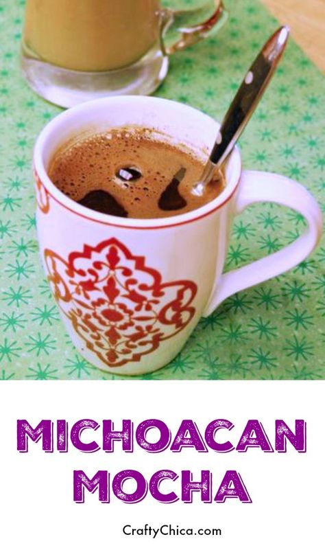 Michoacan Mocha - The Crafty Chica Mexican Mocha Recipe, Mexican Mocha, Latina Style, Clever Coffee, Mexican Chocolate, Easy Mexican, Creative Coffee, Recipes To Try, Non Alcoholic Drinks