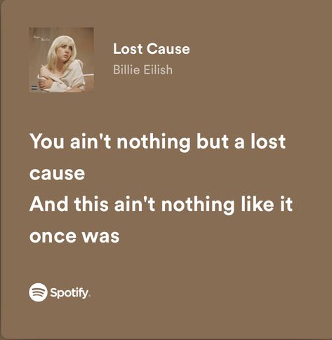 Lost Cause Billie Eilish, Billie Eilish Lost Cause, Snoopy Music, Lyric Aesthetic, November Quotes, Lost Cause, Insta Captions, Spotify Lyrics, Lyrics Aesthetic