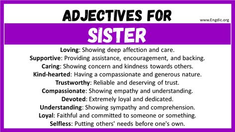 In the realm of family relationships, a sister is an invaluable companion and confidante who holds a unique place in our hearts. A sister is a female sibling, a lifelong partner in crime, and a source of unwavering support. When it comes to describing this extraordinary bond, a myriad of words come to mind. From loving and caring to loyal and dependable, the list of words to describe a sister is endless. Let’s delve into the captivating world of sisterhood and explore the words that enc... List Of Positive Words, List Of Words, Best Words, Unique Place, Word List, More Words, Words To Describe, Family Relationships, Positive Words