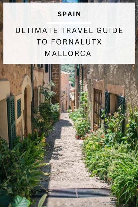 The Ultimate Travel Guide to Fornalutx Mallorca: Everything You Need to Know Spain Aesthetics, Mallorca Travel, Spain Itinerary, Stay Curious, Spain Travel Guide, Dream Vacations Destinations, Travel Articles, Balearic Islands, Majorca