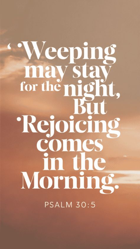 Joy Comes in the Morning: Psalm 30:5 - Comforting Verses Bible Verses Quotes Inspirational Scriptures, Faith Scriptures Bible Verses, Bible Verses To Remember, Night Verses, Comforting Verses, Comfort Verses, Comforting Quotes, Joy Comes In The Morning, Comforting Words