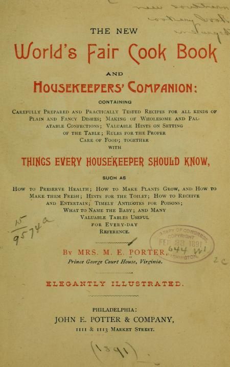 1891 New World's Fair Cook Book & Housekeepers' Companion, The - Porter, M E Free Cookbooks Pdf, Archive Cookbooks, Historical Kitchen, Newspaper Recipes, Cooking Books, Written Recipes, Fancy Dishes, Heirloom Recipes, Handwritten Recipes