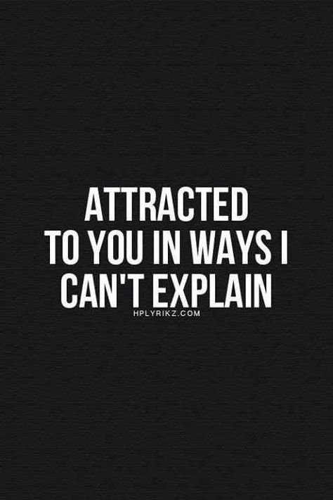 Sooo attracted to you.... Love And Romance Quotes, Under Your Spell, Romance Quotes, Life Quotes Love, Romantic Things, You Quotes, Sweet Heart, Crush Quotes, Prince Charming