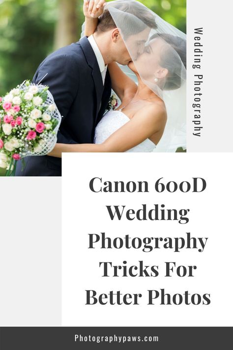 5 Canon 600D Wedding Photography Tips To Improve Image Quality! Sony A6500, Canon 60d, Simple Camera, Focus Images, Photography Tricks, Image Composition, Outdoor Wedding Photography, Nikon D800, Wedding Photography Tips