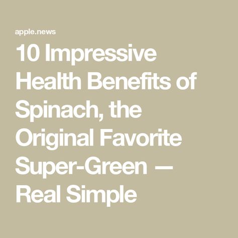 10 Impressive Health Benefits of Spinach, the Original Favorite Super-Green — Real Simple Benefits Of Spinach, Health Benefits Of Spinach, Keep Spinach Fresh Longer, Spinach Juice Benefits, Spinach Benefits, Super Greens, Real Simple, Healthy Ingredient, Health Benefits