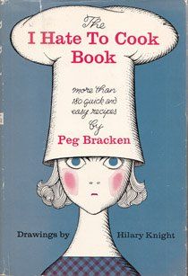 Peg Bracken and The I Hate To Cook Book Peg Bracken Recipes, Confectioners Sugar Frosting, Almond Macaroons, Toll House Chocolate Chip, Whiskey Cake, Cooking Oatmeal, Butterscotch Cookies, American Cake, Sugar Frosting