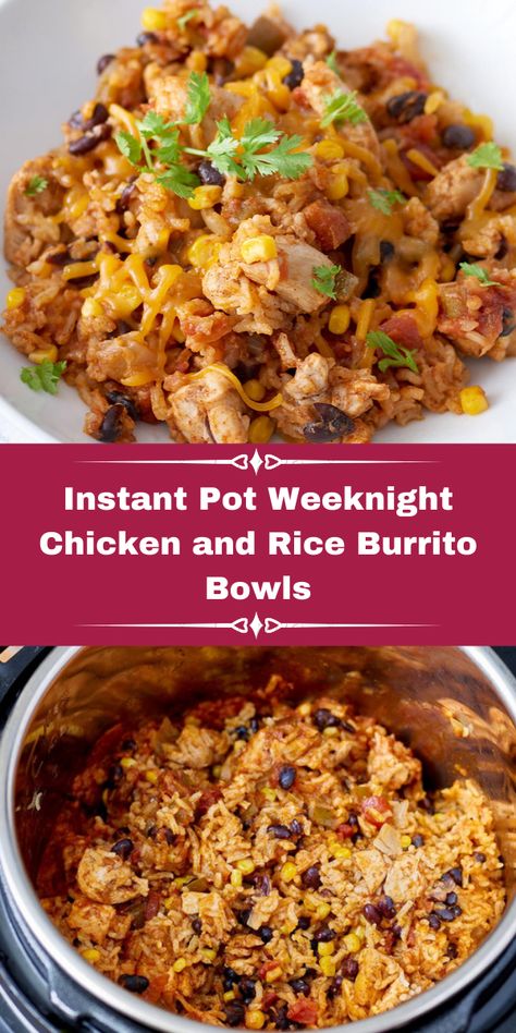 Chicken And Rice Burrito, Instant Pot Chicken And Rice, Rice Burrito, Rice Black Beans, Weeknight Chicken, Burrito Bowls Recipe, Black Beans Corn, Chicken Burrito Bowl, Burritos Recipe