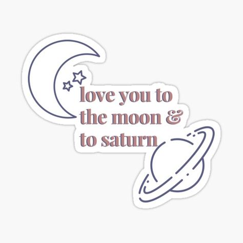 Love You To The Moon And To Saturn Print, Taylor Swift Love You To The Moon And To Saturn, Moon And Saturn Drawing, To The Moon And To Saturn Tattoo, I Love You To The Moon And To Saturn, Moon And Saturn Taylor Swift, Moon And Saturn Tattoo Taylor Swift, Love You To The Moon And To Saturn, High Quality Taylor Swift