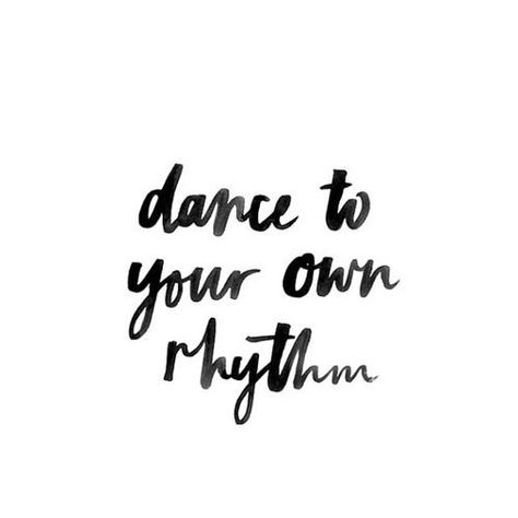 Own rhythm Cute Short Quotes, Short Positive Quotes, Slogan Quote, Inpirational Quotes, Think Happy Thoughts, Thought Provoking Quotes, Dance Quotes, Yoga Quotes, Leadership Quotes