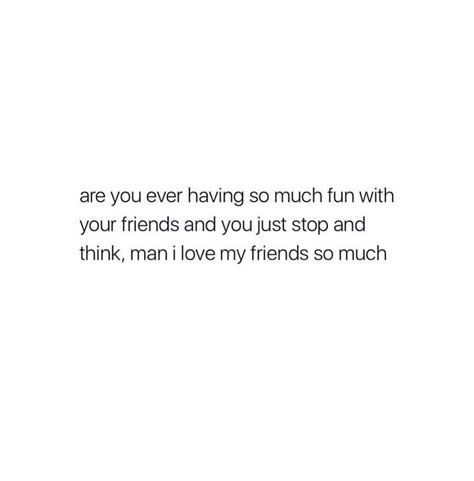 Love My Friends, I Love My Friends, Best Friend Quotes, Real Quotes, Fact Quotes, Pretty Words, Friends Quotes, Cute Quotes, Friendship Quotes