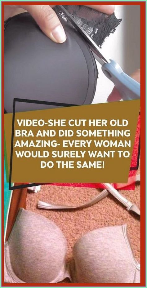 VIDEO: She Cut Her Old Bra and Did Something Amazing- Every Woman Would Surely Want to Do the Same! Old Bras, Bra Hacks, Her Cut, Increase Engagement, Health Advice, Simple Tricks, Health Remedies, Hair Removal, Every Woman