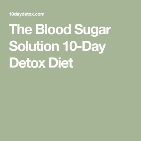 The Blood Sugar Solution 10-Day Detox Diet 10 Day Detox Diet, 10 Day Detox, Dr Mark Hyman, Blood Sugar Solution, Sugar Detox Diet, Mark Hyman, Podcast Host, Diet Guide, Sugar Detox