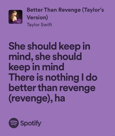 Taylor Swift Better Than Revenge Lyrics, Taylor Swift Revenge Lyrics, Taylor Swift Revenge Quotes, Better Than Revenge Aesthetic, Better Than Revenge Lyrics, Better Than Revenge Taylor Swift, Revenge Era Aesthetic, Revenge Lyrics, Better Than Revenge