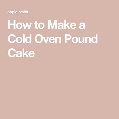 How to Make a Cold Oven Pound Cake Cold Oven Pound Cake, Jif Peanut Butter, Chocolate Lasagna, Sour Cream Pound Cake, Caramel Apple Cheesecake, Peanut Butter Cheesecake, Cake Shapes, Sugar Eggs, Sugary Food