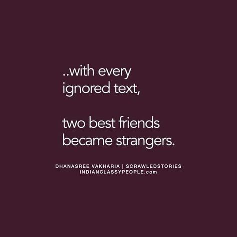 Self Respect In Friendship, When Your Bff Ignores You, When You Lost Your Best Friend, Ignoring Friends Quotes, Msg Seen No Reply Quotes, Reply Quotes, Trust People Quotes, Deep Quotes That Make You Think, Tiny Tales