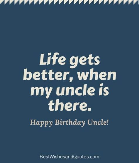 Happy Birthday Uncle From Niece Funny, Uncle And Niece Quotes, Happy Birthday Chachu, Quotes About Uncles, Best Uncle Quotes, Happy Birthday Uncle Quotes, Quotes For Uncle, Birthday Message For Uncle, Uncle Birthday Quotes