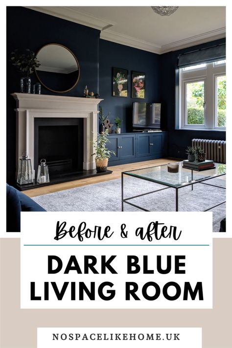 Dark blue Edwardian lounge with fireplace and text overlay saying 'Before & after: Dark Blue Living Room' Dark Blue Built Ins Living Room, Navy Blue Sitting Room Decor, Navy Blue Front Room Ideas, Navy Walls Grey Sofa, Dark Blue Cinema Room, Slate Blue Walls Living Room, Navy Living Room Decor Ideas, Navy Black Living Room, Navy And Black Decor