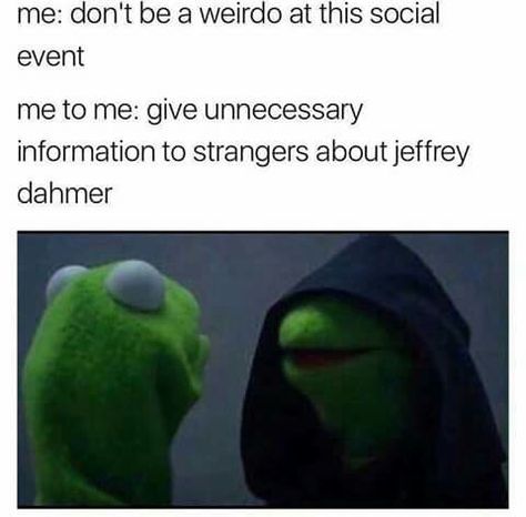 Evil Kermit Humor Dark, Me To Me, Memes Of The Day, Dark Memes, Socially Awkward, Fresh Memes, Work Memes, The Frog, Social Events